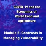 COVID-19 and the Economics of World Food and Agriculture - Module 5: Contrasts in Managing Vulnerability